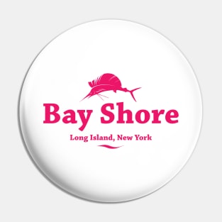 Bay Shore, Long Island, New York Pin