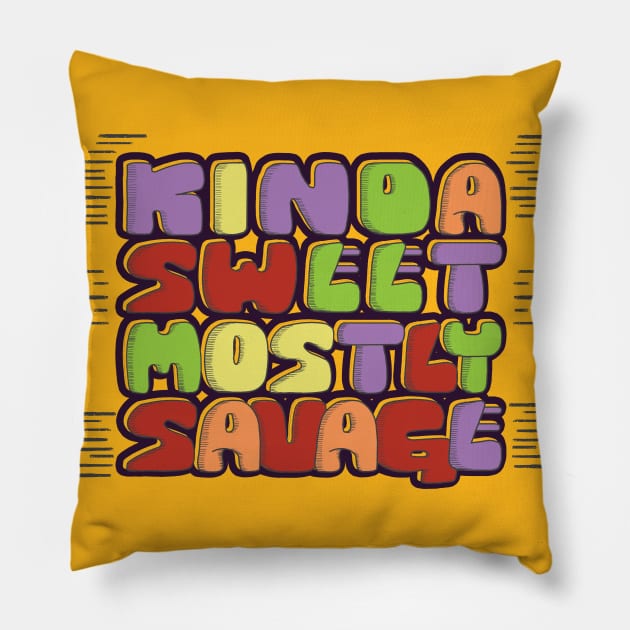 Kinda Sweet Mostly Savage Type Pillow by adalima