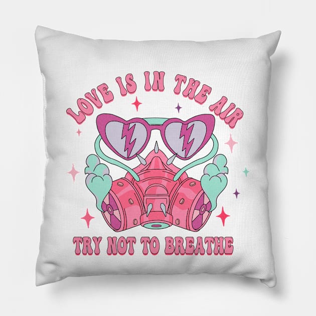 Love Is In The Air Try Not To Breathe Valentine Day Pillow by luxembourgertreatable