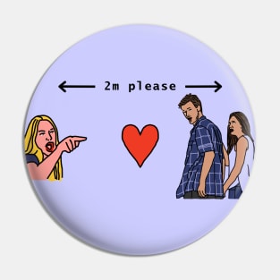 Woman Yelling at Distracted Boyfriend Social Distancing 2m Please Pin