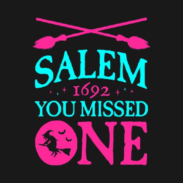 Salem You Missed One 1692 Witch Halloween by Ghost Of A Chance 