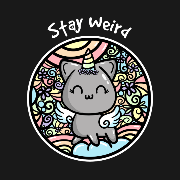 Stay Weird by fishbiscuit