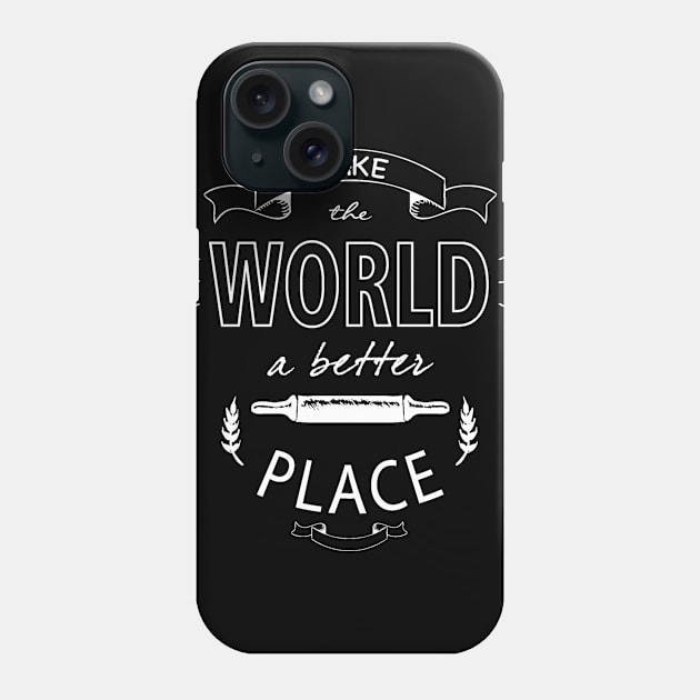 Bake the world a better place Phone Case by Live Together