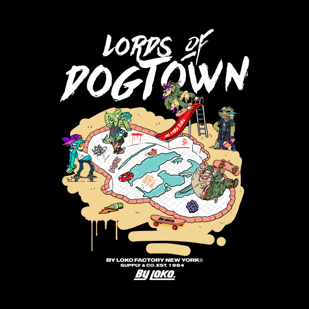Lords of Dogtown by BY LOKO