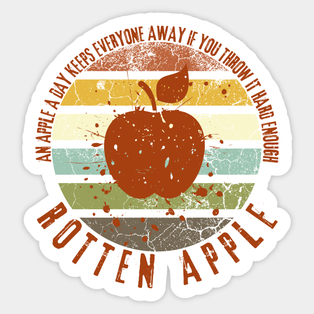 Grunge Sunset Rotten Apple Distressed An Apple a Day Keeps Everyone Away If You Throw It Hard Enough - Grunge - Sticker | TeePublic Grunge Sunset Rotten Apple Distressed An Apple a Day Keeps Everyone Away If You Throw It Hard Enough - Grunge - Sticker | TeePublic