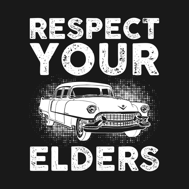 Respect Your Elders Gift For Grandpa Dad by AlphaDistributors