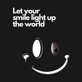 Let your smile light up the World T-Shirt