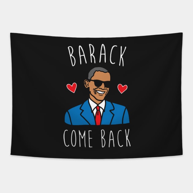 BARACK COME BACK Tapestry by dylaneli