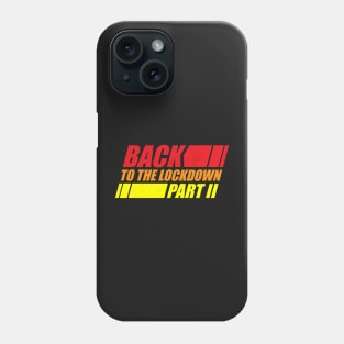 Back To The Lockdown Part II (2) Phone Case