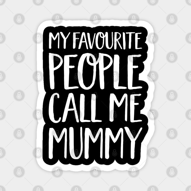 Mummy Gift - My Favourite People Call Me Mummy Magnet by Elsie Bee Designs