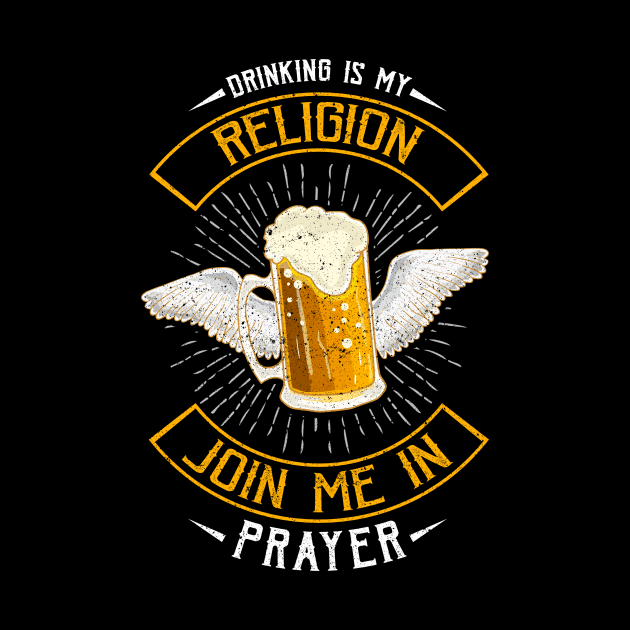 Drinking Is My Religion Join Me In Prayer Beer Pun by theperfectpresents