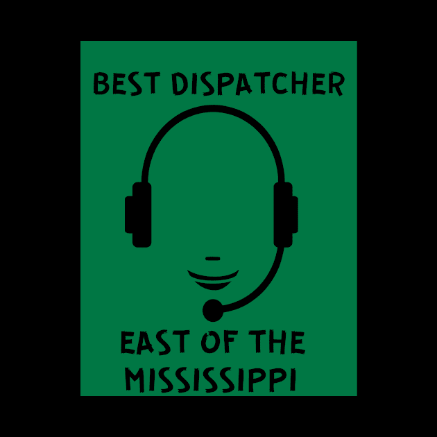 BEST DISPATCHER by Big G's Big truck tees and stuff