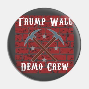 Anti-Trump Wall Demo Crew Pin