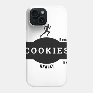 I run because I really like cookies Phone Case