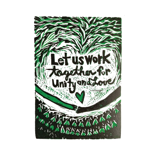 Let Us Work Together For Unity And Love by LoveAndResistance