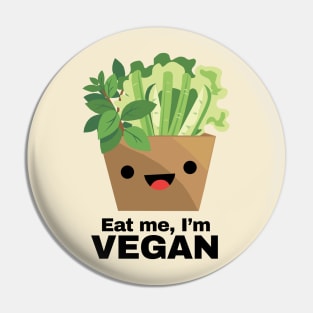 Eat me, I'm Vegan Pin