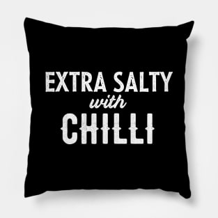 Extra salty with chilli mood Pillow