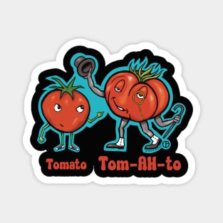 Tomato Tom-AH-to Magnet