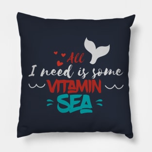 All i need is vitamin sea Pillow