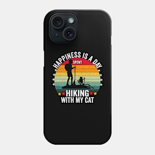 Happiness is a day spent hiking with my cat Phone Case