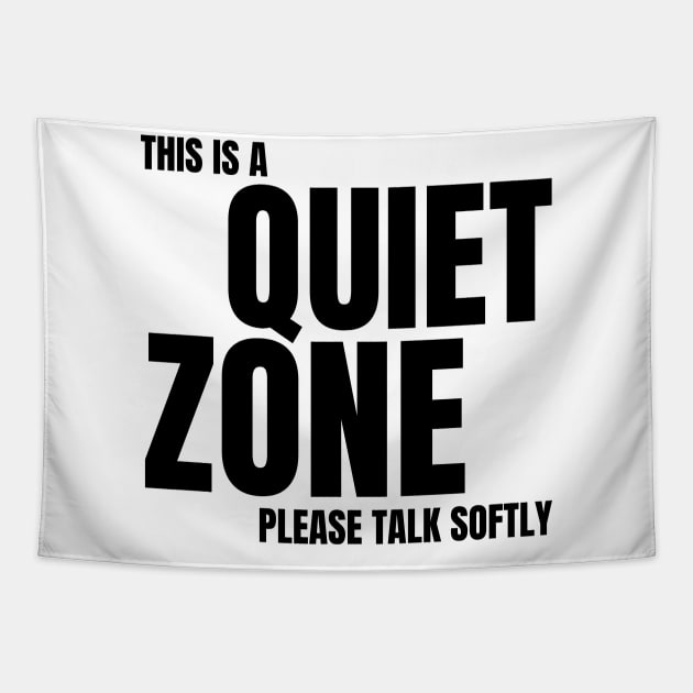 Autism Memes This Is a Quiet Zone Shut Up Be Quiet STFU Quiet Time No Noise Don't Be Loud Silence No Talking I Need My Peace and Quiet Tapestry by nathalieaynie