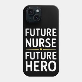 future nurse future hero nurse superhero Phone Case