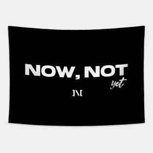 Now Not Yet Tapestry