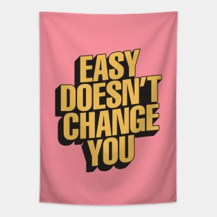 Easy Doesn't Change You by The Motivated Type in Pink Yellow and Black Tapestry