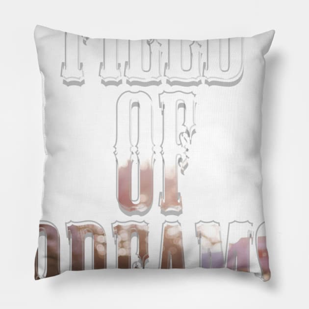 Field of Dreams Pillow by afternoontees