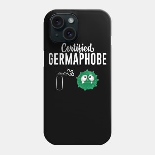 Certified Germaphobe Hand Sanitizer Funny Phone Case