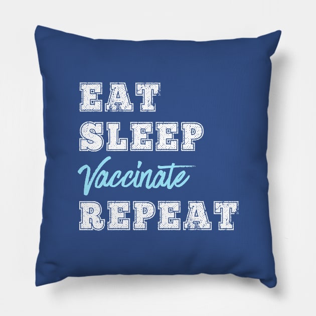 Eat Sleep Vaccinate Repeat Vaccine Science Lover Nurse Doctor Gift Pillow by HuntTreasures