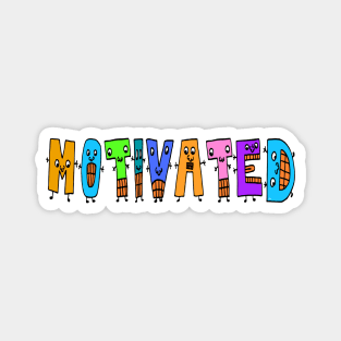 Cute Motivated Motivational Dancing Text Illustrated Letters, Blue, Green, Pink for all Motivated people, who enjoy in Creativity and are on the way to change their life. Are you Motivated for Change? To inspire yourself and make an Impact. Magnet