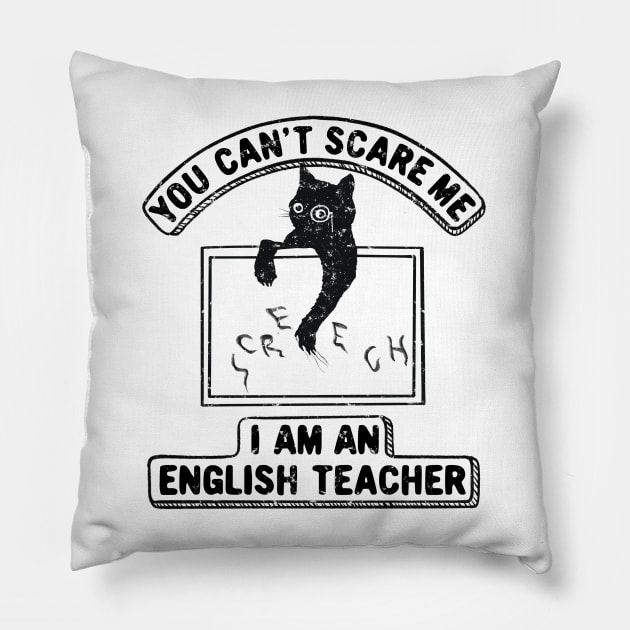 You Can't Scare Me. I Am An English Teacher, Funny Cat Lover Pillow by SilverLake