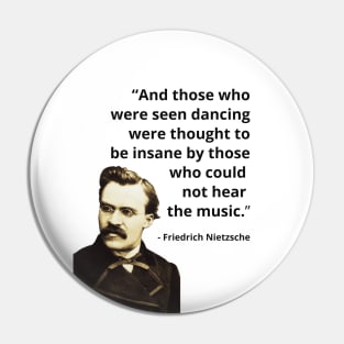 And those who were seen dancing, Nietzsche quote Pin