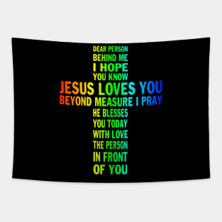 Dear Person Behind me I Hope You Know Jesus Loves You  Gift for Jesus Lover Tapestry