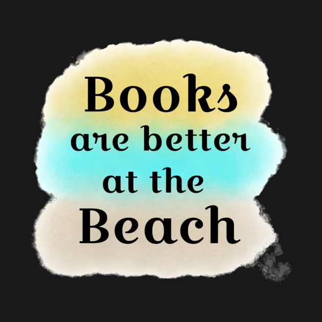 Books are Better at the Beach by Fireflies2344