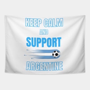 Keep calm and support Argentine Tapestry