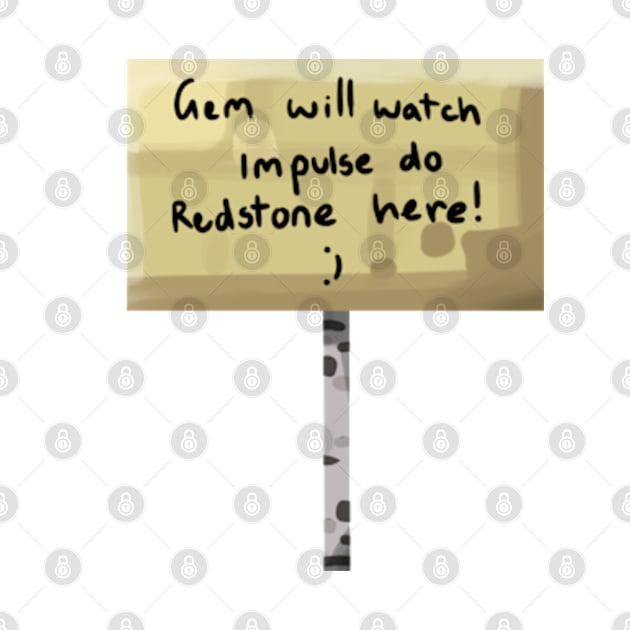 Gem Will Watch Impulse Do Redstone Here :) by JellyWinkle