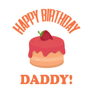 Happy Birthday Daddy Design 6;Birthday Daddy Shirt;Baby Boy Daddy Love Shirt;Baby Boy bodysuit;Daddy and Me Outfit;Daddy Love; T-Shirt