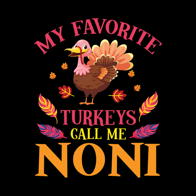 Happy Our Thanksgiving Day My Favorite Turkeys Call Me Noni by tieushop091