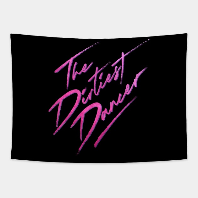 The Dirtiest Dancer Tapestry by StreetLightPeopleApparel