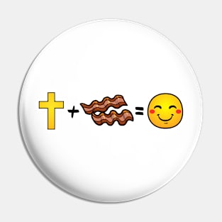 Christ plus Bacon equals happiness Pin