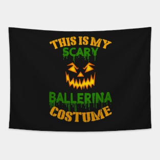 This Is My Scary Ballerina Costume Tapestry