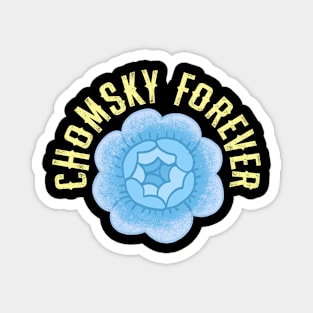 Fight against power. Question everything. We need more Noam Chomsky. Read Chomsky. Chomsky forever. Human rights activism. Blue rose flower. Magnet