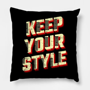 Keep your style Pillow