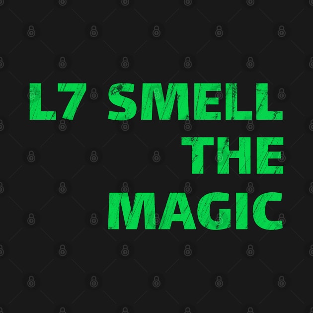 L7-Smell-The-Magic by Traditional-pct