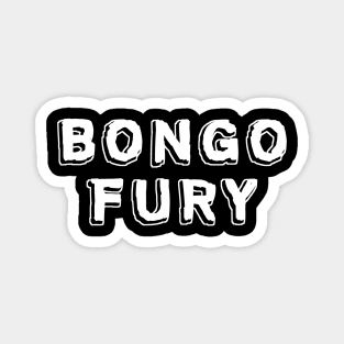 Bongo Fury Magnet