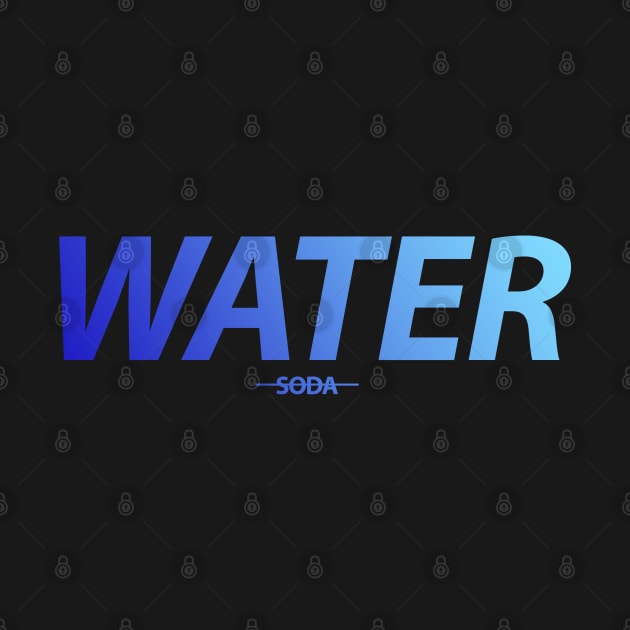 Water Not Soda Hydro Homies Blue Gradient by felixbunny