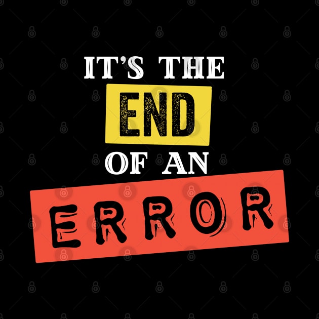 It's The End of an Error by wildjellybeans