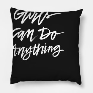 Girls Can Do Anything - White Text Pillow